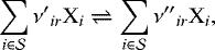 \begin{equation*} \sum_{i \in \mathcal{S}} \nu{&#x0027;}_{ir} \text{X}_i \rightleftharpoons \sum_{i \in \mathcal{S}} \nu{&#x0027;&#x0027;}_{ir} \text{X}_i, \end{equation*}