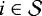 $i\in\mathcal{S}$