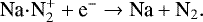 \begin{equation*} \text{Na} \! \cdot \! \text{N}_2^&#x002B; &#x002B; \text{e}^- \rightarrow \text{Na} &#x002B; \text{N}_2.\end{equation*}