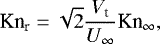 \begin{equation*} \text{Kn}_{\textrm{r}} = \sqrt{2} \frac{V_{\textrm{t}}}{U_{\infty}} \text{Kn}_{\infty}, \end{equation*}