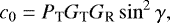 \begin{equation*} c_0 = P_{\textrm{T}} G_{\textrm{T}} G_{\textrm{R}} \sin^2 \gamma, \end{equation*}