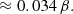 $$ \begin{aligned}&\approx {0.034} \, \beta . \end{aligned} $$