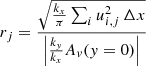 $$ \begin{aligned} r_j = \frac{\sqrt{\frac{k_x}{\pi }\sum _i u_{i,j}^2\,\Delta x}}{\left|\frac{k_y}{k_x}A_v(y=0)\right|} \end{aligned} $$