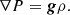 $$ \begin{aligned} \nabla P = {\boldsymbol{g}} \rho . \end{aligned} $$