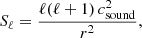 $$ \begin{aligned} S_\ell = \frac{\ell (\ell +1)\, c_{\mathrm{sound} }^2}{r^2}, \end{aligned} $$