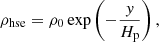 $$ \begin{aligned}&\rho _{\mathrm{hse} }= \rho _0 \exp \left( -\frac{y}{H_{\rm p}} \right), \end{aligned} $$