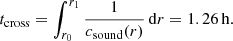 $$ \begin{aligned} t_{\mathrm{cross} }= \int _{r_0}^{r_1} \frac{1}{c_{\mathrm{sound} }(r)} \,\mathrm{d}r = {1.26}\,\mathrm{h}. \end{aligned} $$
