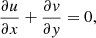 $$ \begin{aligned}&\frac{\partial u}{\partial x} + \frac{\partial v}{\partial y} = 0, \end{aligned} $$