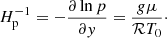 $$ \begin{aligned} H_{\rm p}^{-1} = -\frac{\partial \ln p}{\partial y} = \frac{g\mu }{\mathcal{R} T_0}\cdot \end{aligned} $$