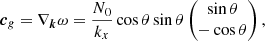 $$ \begin{aligned} {\boldsymbol{c}}_g = \nabla _{{\boldsymbol{k}}} \omega = \frac{N_0}{k_x}\cos \theta \sin \theta \begin{pmatrix} \sin \theta \\ -\cos \theta \end{pmatrix}, \end{aligned} $$