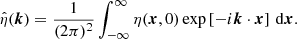 $$ \begin{aligned} \hat{\eta }({\boldsymbol{k}}) = \frac{1}{(2\pi )^2}\int _{-\infty }^{\infty } \eta ({\boldsymbol{x}}, 0) \exp \left[-i{\boldsymbol{k}}\cdot {\boldsymbol{x}}\right]\, \mathrm{d} {\boldsymbol{x}}. \end{aligned} $$