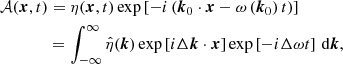 $$ \begin{aligned} \mathcal{A} ({\boldsymbol{x}}, t)&= \eta ({\boldsymbol{x}},t) \exp \left[-i\left({\boldsymbol{k}}_0\cdot {\boldsymbol{x}} - \omega \left({\boldsymbol{k}}_0\right) t\right)\right] \nonumber \\&=\int _{-\infty }^{\infty }\hat{\eta }({\boldsymbol{k}})\exp \left[i\Delta {\boldsymbol{k}}\cdot {\boldsymbol{x}}\right] \exp \left[-i\Delta \omega t\right] \,\mathrm{d} {\boldsymbol{k}}, \end{aligned} $$