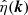 $ \hat\eta({\boldsymbol{k}}) $
