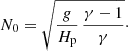 $$ \begin{aligned} N_0 = \sqrt{\frac{g}{H_{\rm p}}\, \frac{\gamma - 1}{\gamma }}\cdot \end{aligned} $$