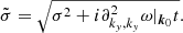 $$ \begin{aligned} \tilde{\sigma }= \sqrt{\sigma ^2 + i\partial ^2_{k_y,k_y}\omega |_{{\boldsymbol{k}}_0}t}. \end{aligned} $$