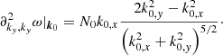 $$ \begin{aligned} \partial ^2_{k_y,k_y}\omega |_{{\boldsymbol{k}}_0}= N_0 k_{0,x} \frac{2k_{0,y}^2-k_{0,x}^2}{\left( k_{0,x}^2+k_{0,y}^2 \right)^{5/2}}\cdot \end{aligned} $$