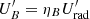 $ U^\prime_B = \eta_B U^\prime_{\rm rad} $