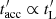 $ t^\prime_{\rm acc} \propto t^\prime_{\rm L} $