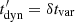 $ t^\prime_{\rm dyn} = \delta t_{\rm var} $