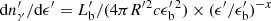 $ {\rm{d}}n_\gamma ^\prime /{\rm{d}}{\epsilon^\prime } = L_{\rm{b}}^\prime /(4\pi R^{\prime 2c}{\epsilon_{\rm{b}}^{\prime 2}}) \times {({\epsilon^\prime }/{\epsilon_{\rm{b}}^\prime )}^{ - x}} $