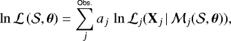 \begin{equation*} \ln \mathcal{L}\,(\mathcal{S},\boldsymbol{\theta}) = \sum_{j}^{\textrm{\textsf{\tiny{Obs.}}}} a_j\,\ln \mathcal{L}_j(\mathbf{X}_j \, | \, \mathcal{M}_j(\mathcal{S}, \boldsymbol{\theta})),\end{equation*}