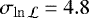 $\sigma_{\ln \mathcal{L}} = 4.8$