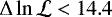 $\Delta \ln \mathcal{L} < 14.4$