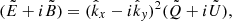 $$ \begin{aligned} (\tilde{E}+i\tilde{B}) = (\hat{k}_x - i\hat{k}_y)^2 (\tilde{Q}+i\tilde{U}), \end{aligned} $$