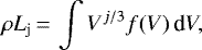 \begin{equation*}\rho L_{\textrm{j}}\,{=}\, \int V^{j/3} f(V)\, \textrm{d}V, \end{equation*}