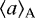 $\langle a\rangle_{\textrm{A}}$