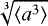 $\sqrt[3]{\langle a^3\rangle}$