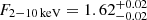 $ F_\mathrm{2{-}10\,keV}=1.62^{+0.02}_{-0.02} $