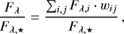 \begin{equation*} \frac{F_{\lambda}}{F_{\lambda,\star}} = \frac{\sum_{i,j}F_{\lambda,i}\cdot w_{ij}}{F_{\lambda,\star}}\,, \end{equation*}
