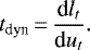 \begin{equation*} t_{\textrm{dyn}}\,{=}\,\frac{\textrm{d}l_t}{\textrm{d}u_t}.\end{equation*}