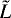 $\tilde{L}$