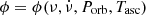 $ \phi=\phi(\nu, \dot\nu,P_{\mathrm{orb}},T_{\mathrm{asc}}) $