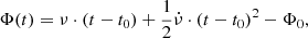 $$ \begin{aligned} \Phi (t)=\nu \cdot (t-t_0) + \frac{1}{2}\dot{\nu }\cdot (t-t_0)^2 - \Phi _0 , \end{aligned} $$