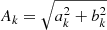 $ A_k=\sqrt{a_k^2+b_k^2} $