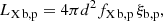$$ \begin{aligned} L_{\rm X\,b,p} = 4\pi d^2 f_{\rm X\,b,p}\, \xi _{\rm b,p}, \end{aligned} $$