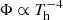 $ \Phi \propto T_{\mathrm{h}}^{-4} $