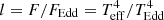 $ l = F/F_{\mathrm{Edd}} = T_{\mathrm{eff}}^{4}/T_{\mathrm{Edd}}^{4} $