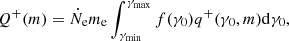 $$ \begin{aligned} Q^{+}(m) = \dot{N}_{\rm e} m_{\rm e} \int _{\gamma _{\mathrm{min} }}^{\gamma _{\mathrm{max} }} f(\gamma _{0}) q^{+}(\gamma _{0},m) \mathrm{d} {\gamma }_{0}, \end{aligned} $$