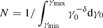 $ N = 1/\int_{\gamma_{\mathrm{min}}}^{\gamma_{\mathrm{max}}}\gamma_{0}^{-\delta} \mathrm{d}\gamma_0 $