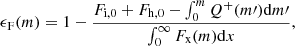 $$ \begin{aligned} \epsilon _{\mathrm{F} } (m) = 1-\frac{F_{\mathrm{i} ,0}+ F_{\mathrm{h} ,0}-\int _{0}^{m}Q^{+}(m\prime )\mathrm{d}m\prime }{ \int _{0}^{\infty }F_{\mathrm{x} }(m)\mathrm{d}x }, \end{aligned} $$