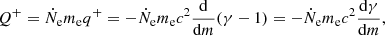 $$ \begin{aligned} Q^{+} = \dot{N}_{\rm e} m_{\mathrm{e} } q^{+} = - \dot{N}_{\rm e} m_{\mathrm{e} } c^2 \frac{\mathrm{d}}{\mathrm{d}m} (\gamma - 1) = - \dot{N}_{\rm e} m_{\mathrm{e} } c^2 \frac{\mathrm{d}\gamma }{\mathrm{d}m}, \end{aligned} $$