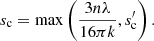 $$ \begin{aligned} s_{\rm c} = \mathrm{max}\left(\frac{3n\lambda }{16\pi k}, s_{\rm c}^\prime \right). \end{aligned} $$