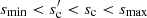 $ s_{\rm min} < s_{\rm c}^{\prime} < s_{\rm c} < s_{\rm max} $