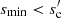 $ s_{\rm min} < s_{\rm c}^{\prime} $