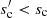 $ s_{\rm c}^{\prime} < s_{\rm c} $