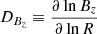 $ D_{B_z}\equiv\frac{\partial\ln B_z}{\partial \ln R} $